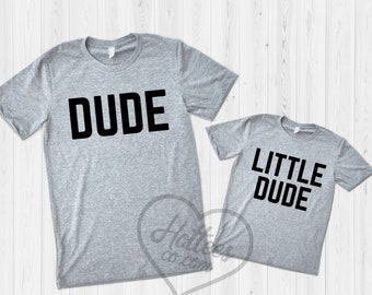 Father and Son Matching Shirts, Dude and Little Dude Shirts, Daddy and Me,  Father's Day Gift, Father's Day Outfit, Dad and Son Shirt