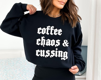 Coffee Chaos and Cussing Sweatshirt, Funny Coffee Sweatshirt, Running on Caffeine Coffee Mom Sweater, Staying Alive Coffee Sweater