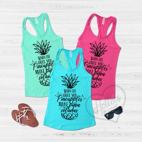 Pineapple Shirt, When Life Gives You Pineapples Make Pina Coladas, Pineapple Tank Top, Hawaii Vacation Shirt, Girls Trip Hawaii Shirts