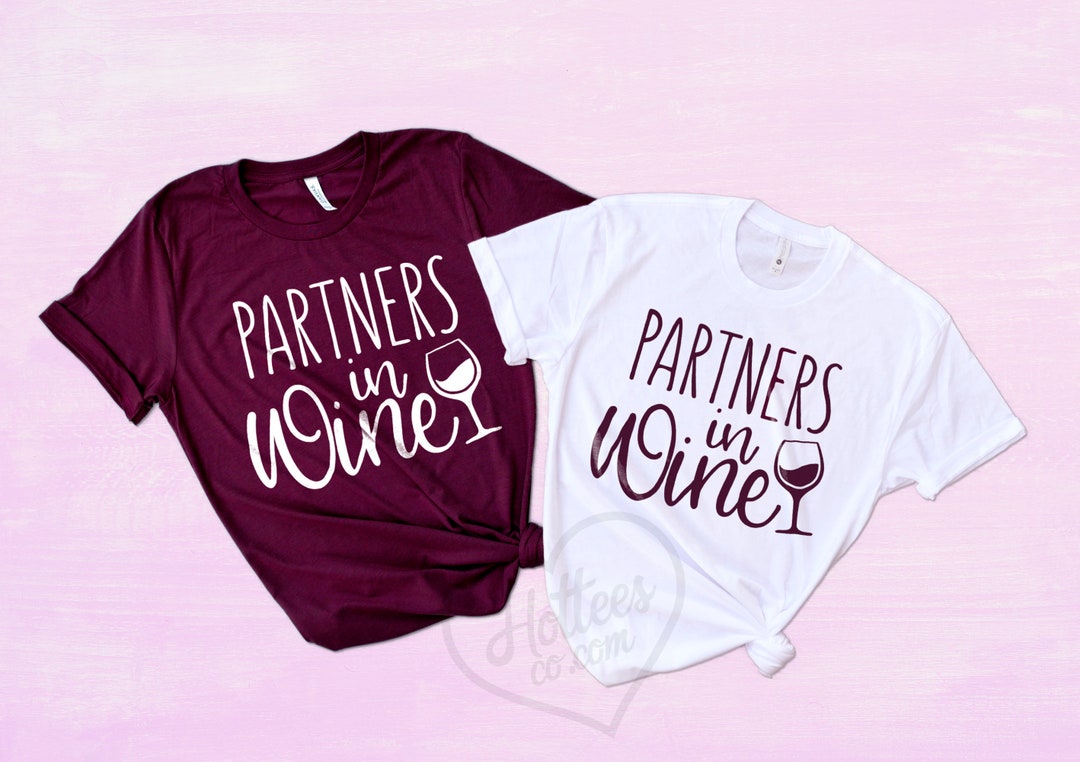 Partners in Wine Shirt, Wine Shirt, Best Friend Drinking Shirts, Sister