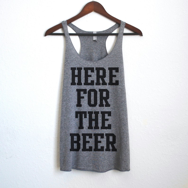 Here For the Beer Shirt Drinking Shirt Drunk Tank Top Beer Etsy