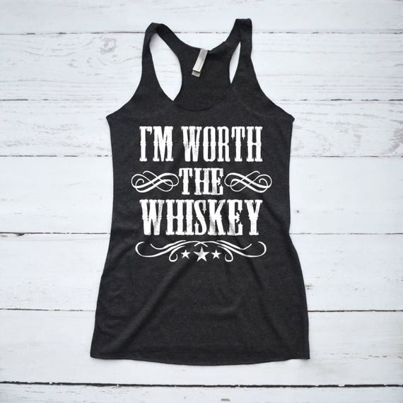 Country Shirt I'm Worth the Whiskey Country Tank Top - Etsy