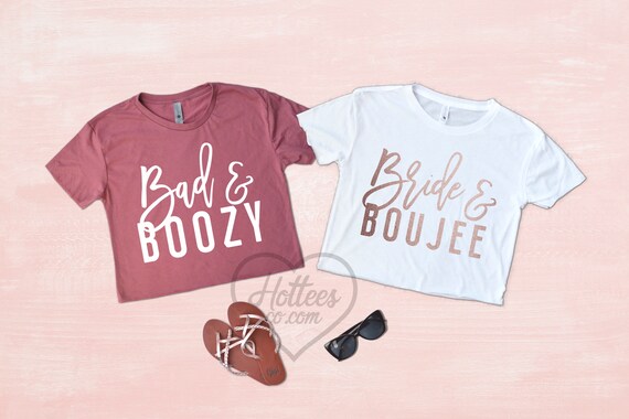 Bad and Boozy Bride and Boujee Bad and Boozy Shirt Bride and Boujee Shirt, 