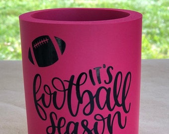 It’s Football Season - Can Cooler, Coozie, Can Hugger