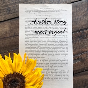 Les Miserables Book Quote - Another Story Must Begin!