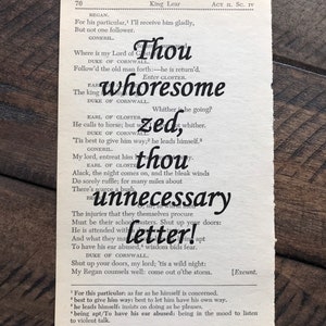 King Lear drama quote: Thou whoresome zed, thou unnecessary letter!