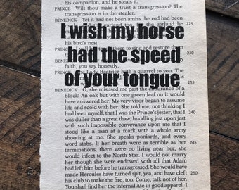 Much Ado About Nothing drama quote: I wish my horse had the speed of your tongue