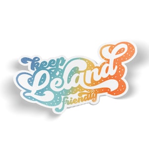 Keep Leland Friendly Vinyl Sticker