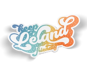 Pegatina de vinilo Keep Leland Friendly