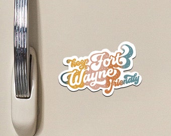 Imán "Mantenga Fort Wayne amigable"