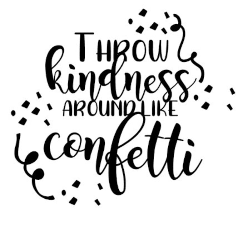 Free Free Sprinkle Kindness Like Confetti Svg 544 SVG PNG EPS DXF File