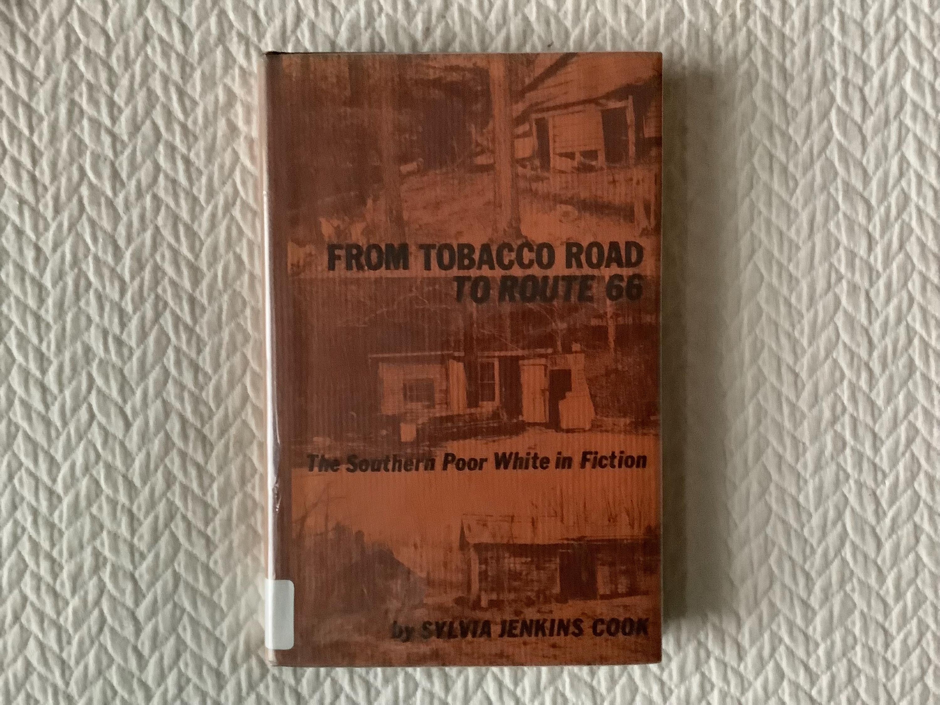 route 66 tobacco 1976/ From Tobacco Road To Route 66/ The Southern Poor White In Fiction/  Sylvia Jenkins Cook/ 208 page Hardcover