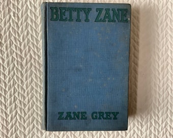 1903/ 1st Edition/ INSPIRED by his Great Great Aunt/ 291 pg Antique Hardcover/ Zane Grey/ Betty Zane