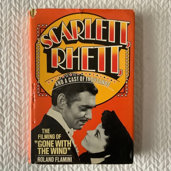 1975/ First Edition/INSIDE STORY of The Filming of Gone With The Wind/Scarlett Rhett and A Cast of Thousands/Roland Flamini/355 pg Hardcover