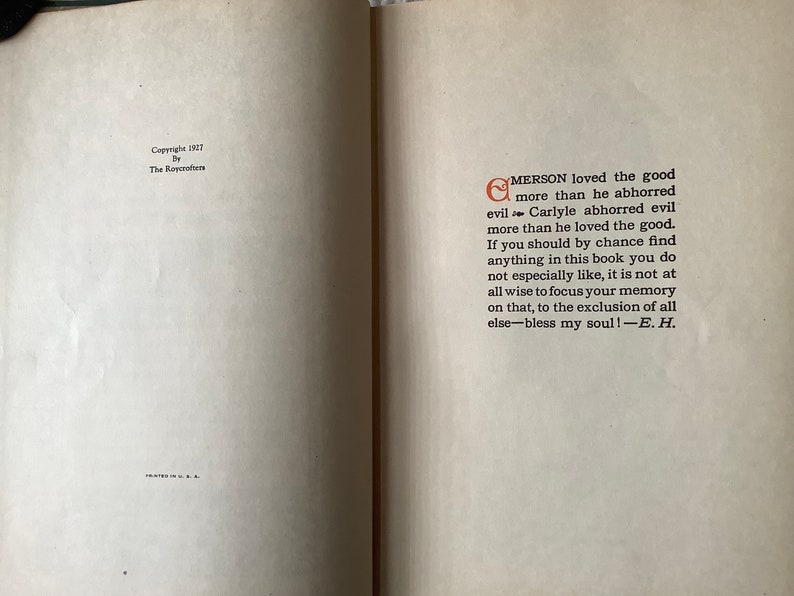 May include: A page from a book with a copyright notice and a quote from Emerson about the good and evil. The quote reads: "Emerson loved the good more than he abhorred evil - Carlyle abhorred evil more than he loved the good. If you should by chance find anything in this book you do not especially like, it is not at all wise to focus your memory on that, to the exclusion of all else - bless my soul! - E. H."