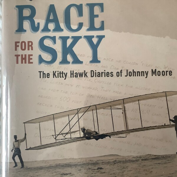 2003/ Wright Brothers in Kitty Hawk North Carolina/ Race For The Sky/ The Kitty Hawk Diaries of Johnny Moore/ Dan Gutman/ 178 pg Hardcover