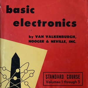 May include: A red book cover with the title "basic electronics" by Van Valkenburgh, Nooger & Neville, Inc. The book is part of a "Standard Course" and includes volumes 1 through 5. The cover features a stylized atom with a black and white design.