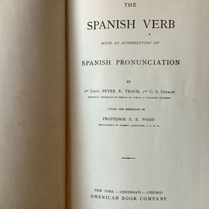 1928/ CULTURALLY Important/ The Spanish Verb with Spanish Pronunciation by 1st Lieut Peter E Traub 1st US Calvary/209pg Hardcover image 5