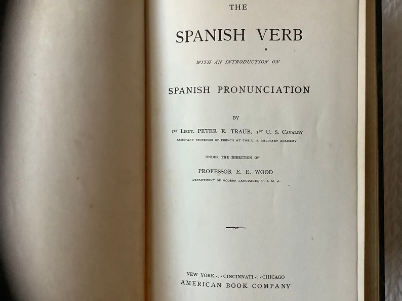 1928/ CULTURALLY Important/ The Spanish Verb with Spanish Pronunciation by 1st Lieut Peter E Traub 1st US Calvary/209pg Hardcover image 5