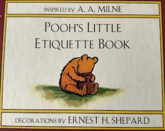 1995/FIRST EDITION Stated/ Pooh’s Little Etiquette Book/ Inspired by A A Milne/ Decorations by Ernest H Shepard/ 94 pg Small Hardcover