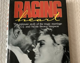 1995/ First Edition/ Intimate Untold Story of Nicole and O J Simpson/ Family Reveals Private Information/ Raging Heart/ 294pg Hardcover