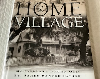 2002/FIRMADO/ McClellanville SC/ Pueblo pesquero costero RURAL/ Vida en el Lowcountry/Hogar en el pueblo/ Walter Bonner/ 277 pg Tapa dura