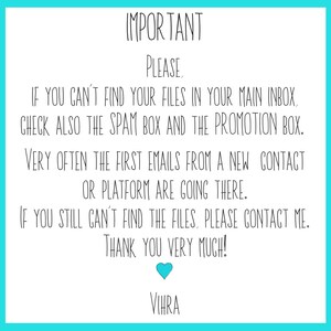 May include: A white informational sign with black text that reads: IMPORTANT. Please, if you can't find your files in your main inbox, check also the spam box and the promotion box. Very often the first emails from a new contact or platform are going there. If you still can't find the files, please contact me. Thank you very much! A small light blue heart icon is centered below the text, followed by the name Vihra.