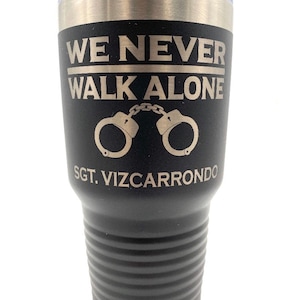 Corrections Officer We Never Walk Alone Tumbler