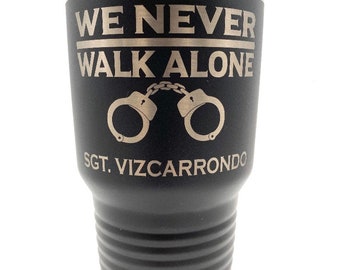 Corrections Officer We Never Walk Alone Tumbler