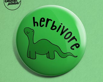 Herbivore! Dinosaur Vegetarian/Vegan Cute Gift 38mm Badge, Metal Pin Back