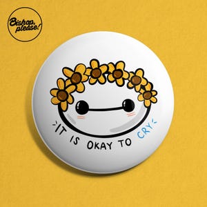 Baymax Button Badge - &#39;It Is Okay To Cry&#39; - Baymax Gift, Big Hero 6, Big Hero Six, Bay Max, Hiro, Tadashi, San FranToyko, Funny Badge