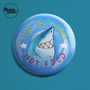 Fish Are Friends, Not Food! Finding Nemo Inspired Badge, Pixar Inspired Badge, Finding Dory, Pin Badge, Dory, Marlin, Bruce, Squirt, Crush