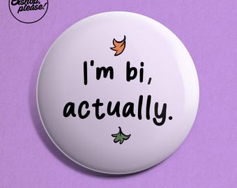 Heartstopper &#39;I&#39;m Bi, Actually&#39; Badge - Netflix, Nick and Charlie, TV Show, LGBTQ+, Love, Heartstopper Gift, Nick Nelson, Charlie Spring