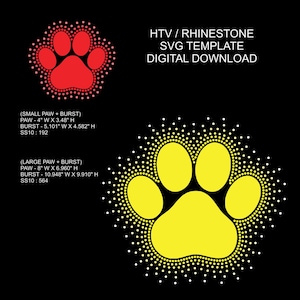 May include: A digital download SVG template featuring two paw prints with burst designs. One paw print is red, measuring 4" wide by 3.48" high, and the other is yellow, measuring 8" wide by 6.96" high. The text "HTV / RHINESTONE SVG TEMPLATE DIGITAL DOWNLOAD" is also included.