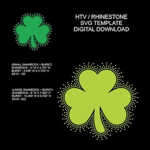 May include: Digital download SVG template featuring two shamrock designs. The larger shamrock measures 8" W x 7.582" H, with a burst design of 10.205" W x 9.782" H. The smaller shamrock is 4" W x 3.791" H, with a burst design of 4.949" W x 4.743" H. Text reads "HTV / RHINESTONE SVG TEMPLATE DIGITAL DOWNLOAD."