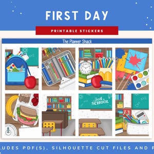May include: A sheet of printable stickers titled FIRST DAY and The Planner Shack, featuring eight colorful illustrations of school supplies including a blue backpack, pencil case, alarm clock, books, paint set, lunch tray, and classroom desks.