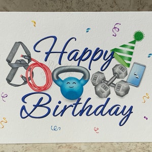 May include: A white card with a blue "Happy Birthday" message and a colorful illustration of fitness equipment, including a kettlebell, dumbbells, resistance bands, and a smartphone. The illustration is surrounded by confetti.