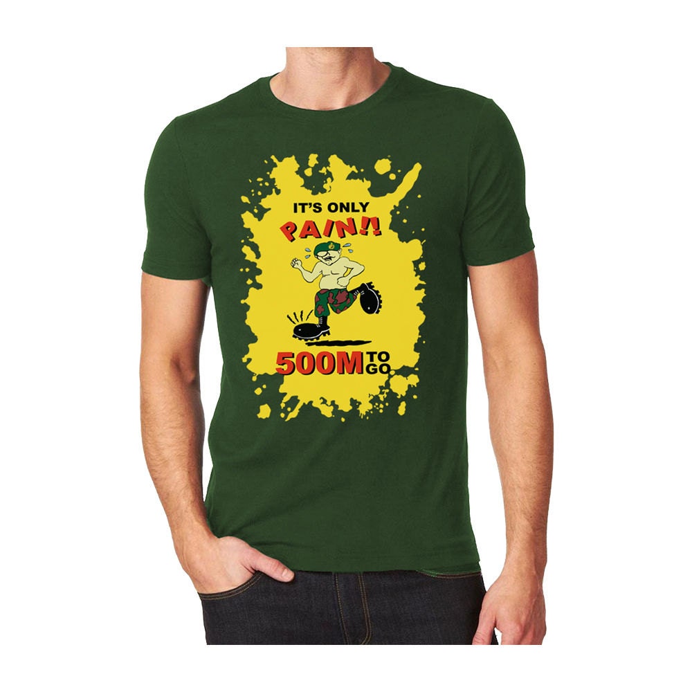 Image of Royal Marine Commando Endurance Course "It's Only Pain - 500M To Go" T Shirt