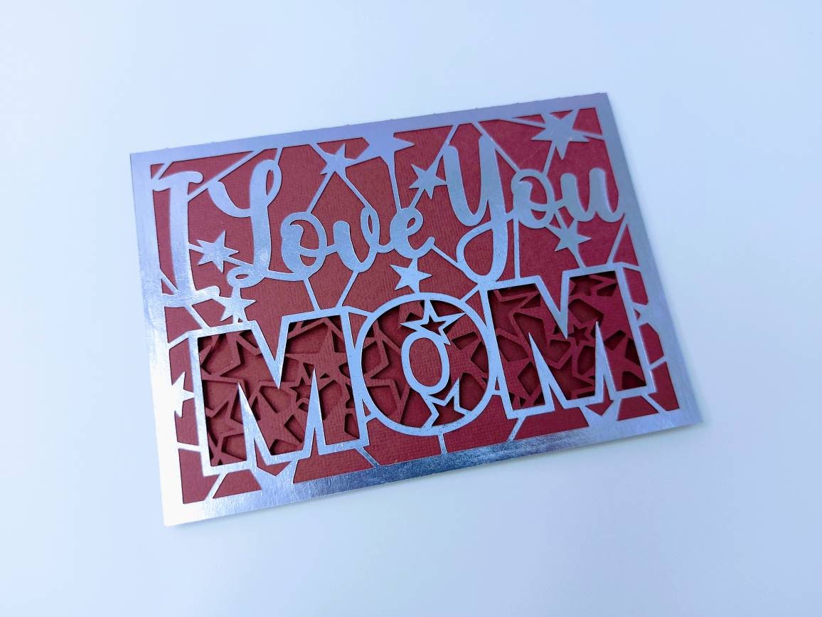 I Love You Mom SVG File Cricut Birthday Mom Cards Happy Mothers Day ...
