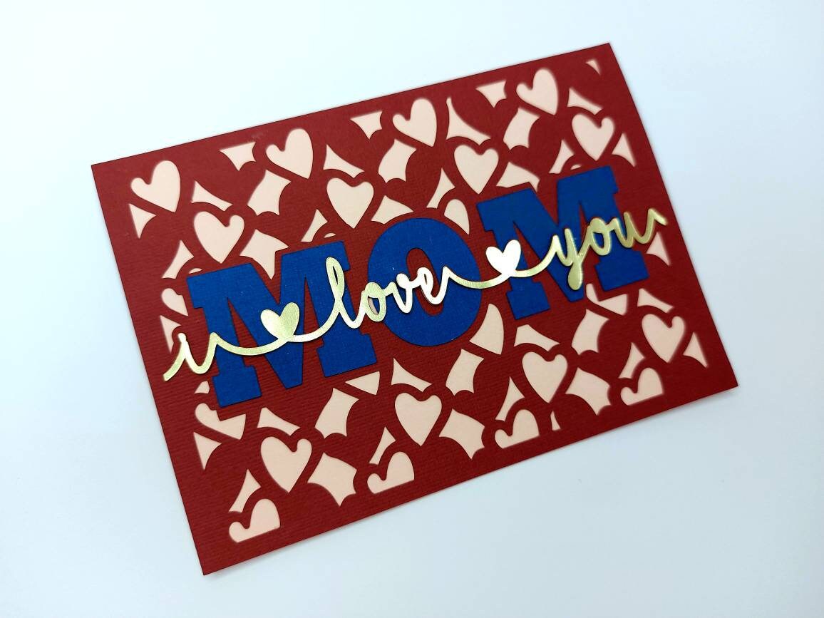 I Love You Mom SVG File Cricut Birthday Mom Cards Happy Mothers Day ...