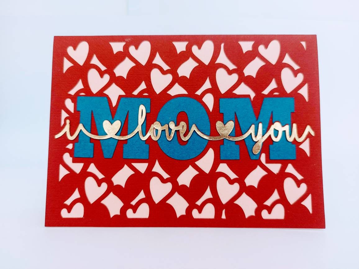 I Love You Mom SVG File Cricut Birthday Mom Cards Happy Mothers Day ...