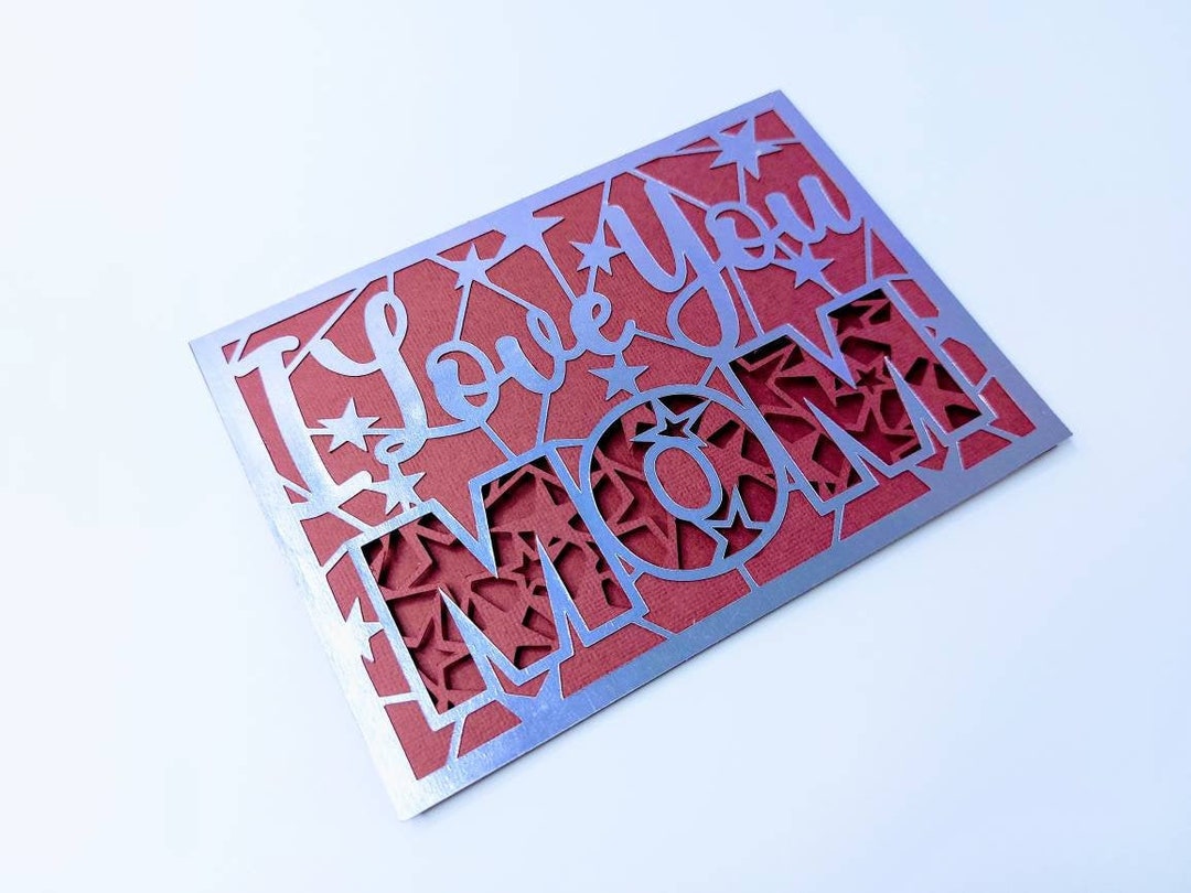 I Love You Mom SVG File Cricut Birthday Mom Cards Happy Mothers Day ...