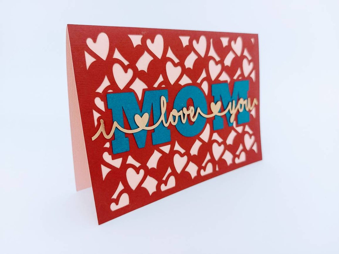 I Love You Mom SVG File Cricut Birthday Mom Cards Happy Mothers Day ...