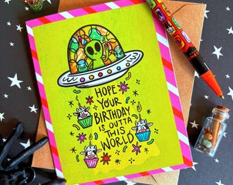 Alien Out of This World Birthday Card - Blank Card (FOLDED CARD 5-7 days shipping)