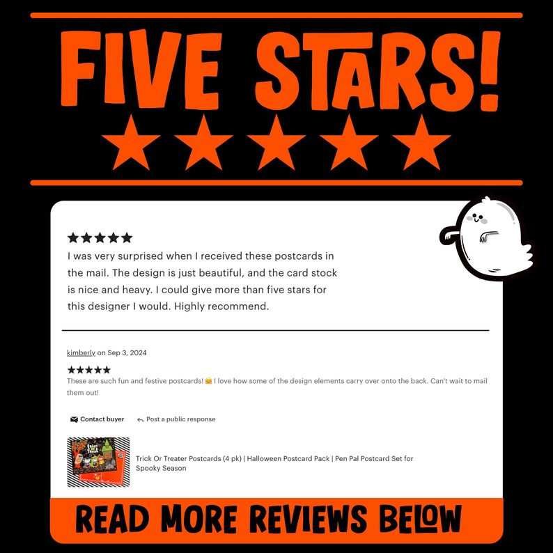May include: Five star review for a set of Halloween postcards featuring a ghost illustration. The review highlights the design, card stock quality, and the designer's work. The text reads "I was very surprised when I received these postcards in the mail. The design is just beautiful, and the card stock is nice and heavy. I could give more than five stars for this designer I would. Highly recommend."