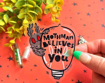Transparent Mothman Believes In You vinyl sticker | Mothman Sticker | Cryptid Sticker | Mothman Art | Mothman cryptid | Cute Cryptid Sticker