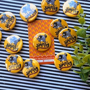 Jimothy Button Badge or Magnet - Original Art by Lydia Jean Art