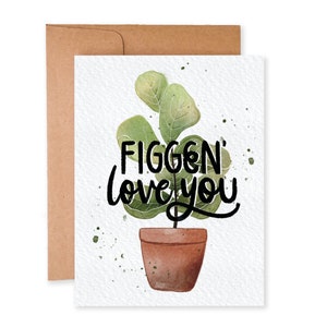 Figgen' Love You / Punny Plant Card / Punny Love Card