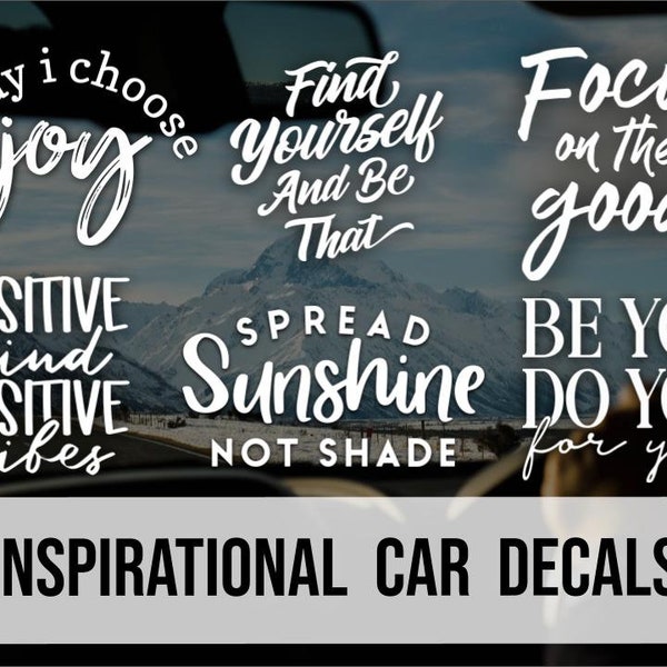 Inspirational Car Decals (positive, love, happy, inspire, motivational)