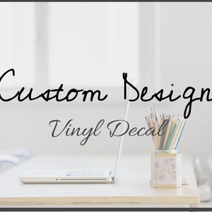 Custom Design Add on package for Vinyl Decals